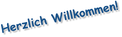 Herzlich Willkommen!