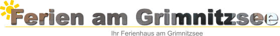 Ferien am Grimnitzsee Ihr Ferienhaus am Grimnitzsee